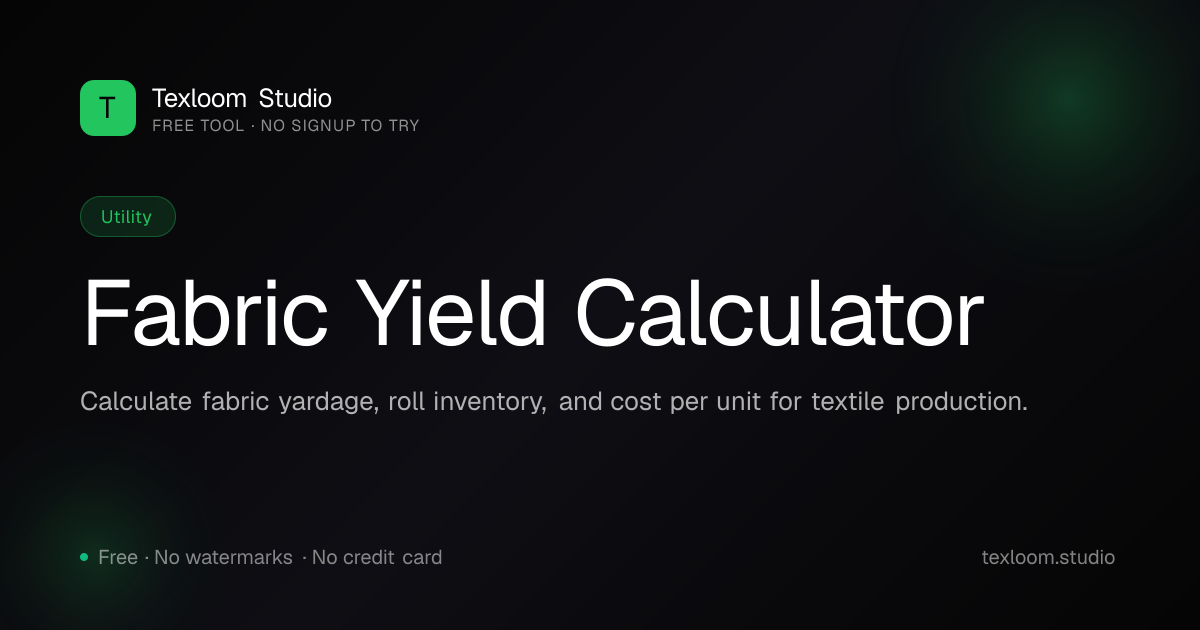Free Fabric Yield Calculator — Production Run Fabric & Cost